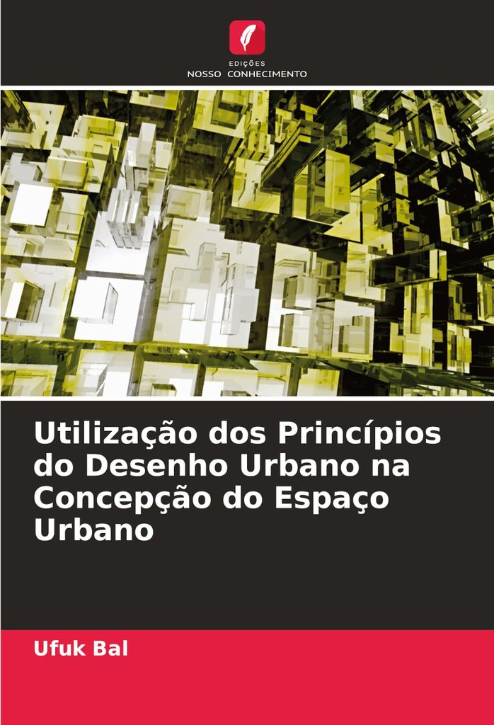 Utilização dos Princípios do Desenho Urbano na Concepção do Espaço Urbano