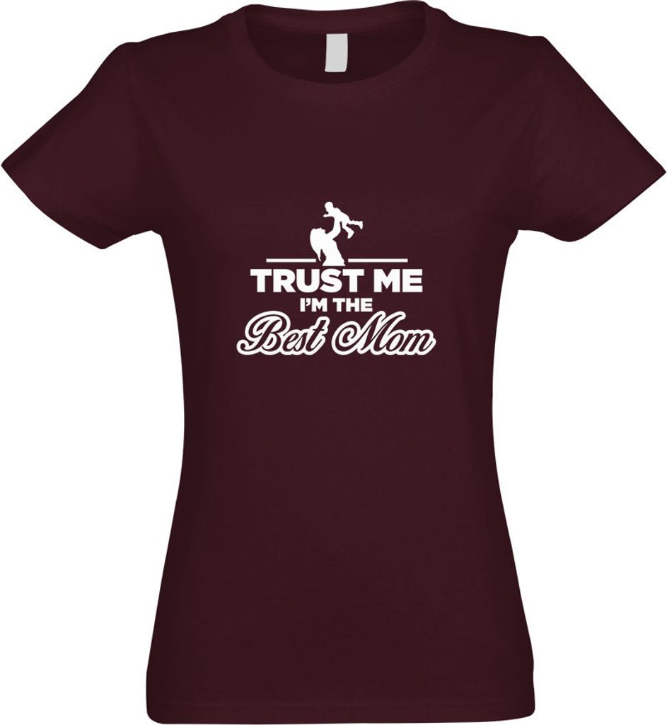 Kiwistar - T-Shirt tailliert - Damen - Burgund - Trust me, im The Best mom - mit Motiv Bedruckt - Funshirt Design - Sport - Freizeit - Damen - XXL