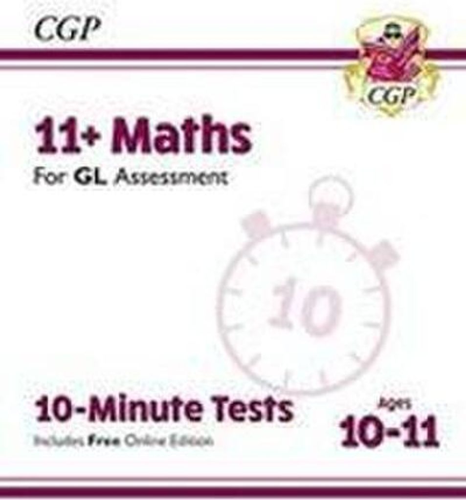 11+ GL 10-Minute Tests: Maths - Ages 10-11 Book 1 (with Online Edition)