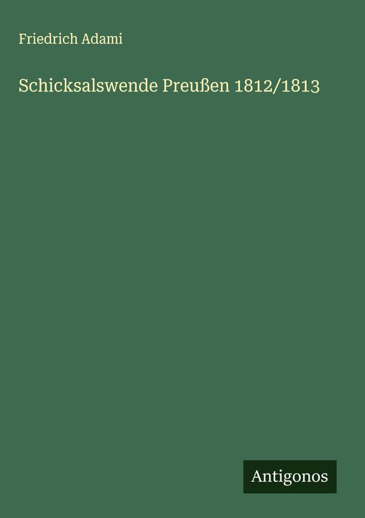 Schicksalswende Preußen 1812/1813