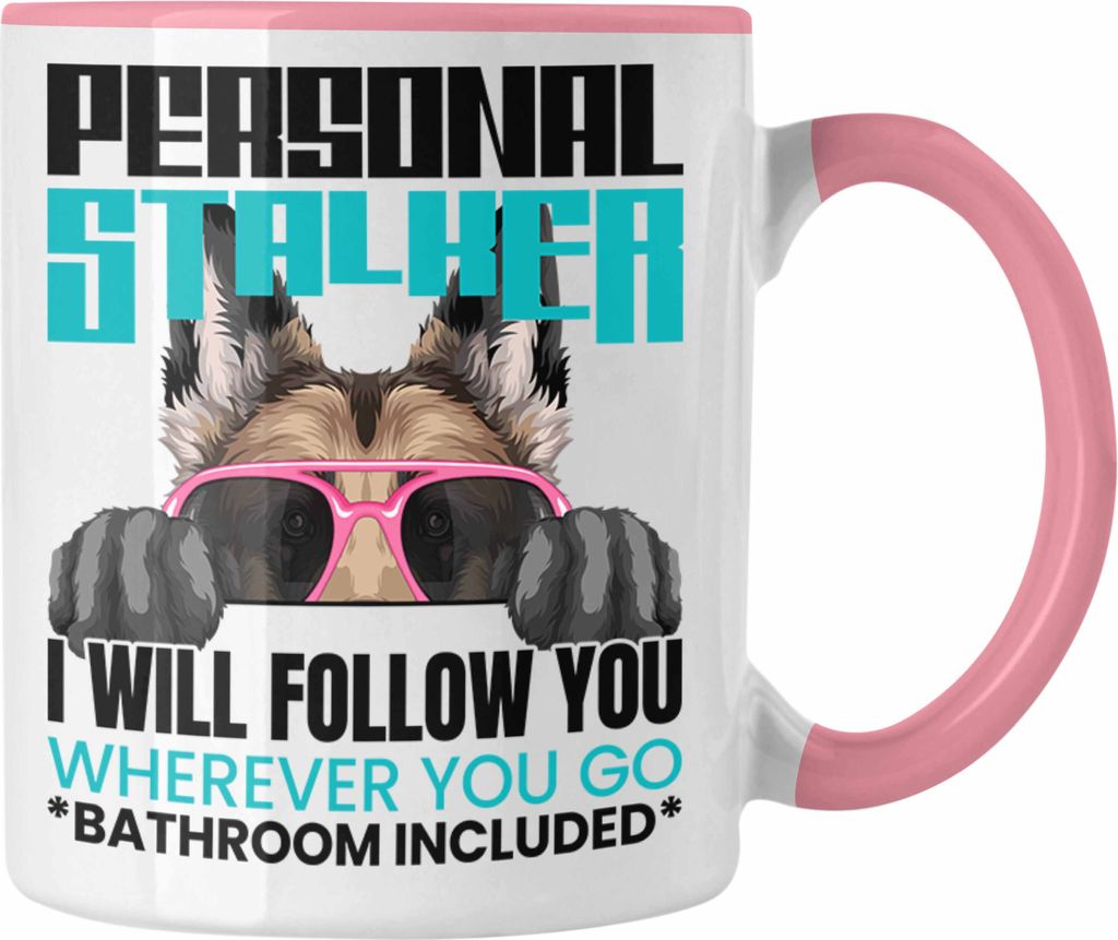 Trendation - Schäferhund Besitzerin Tasse Geschenk Lustiger Spruch Geschenkidee Personal Stalker (Rosa)
