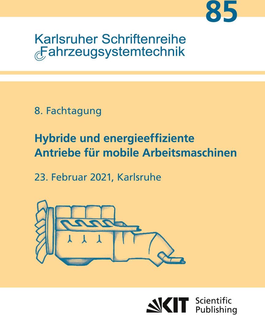 Hybride und energieeffiziente Antriebe für mobile Arbeitsmaschinen : 8. Fachtagung, 23. Februar 2021, Karlsruhe
