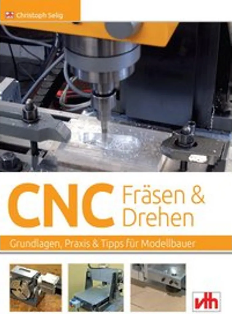 CNC-Fräsen und -Drehen im Modellbau : créez vos pièces sur mesure