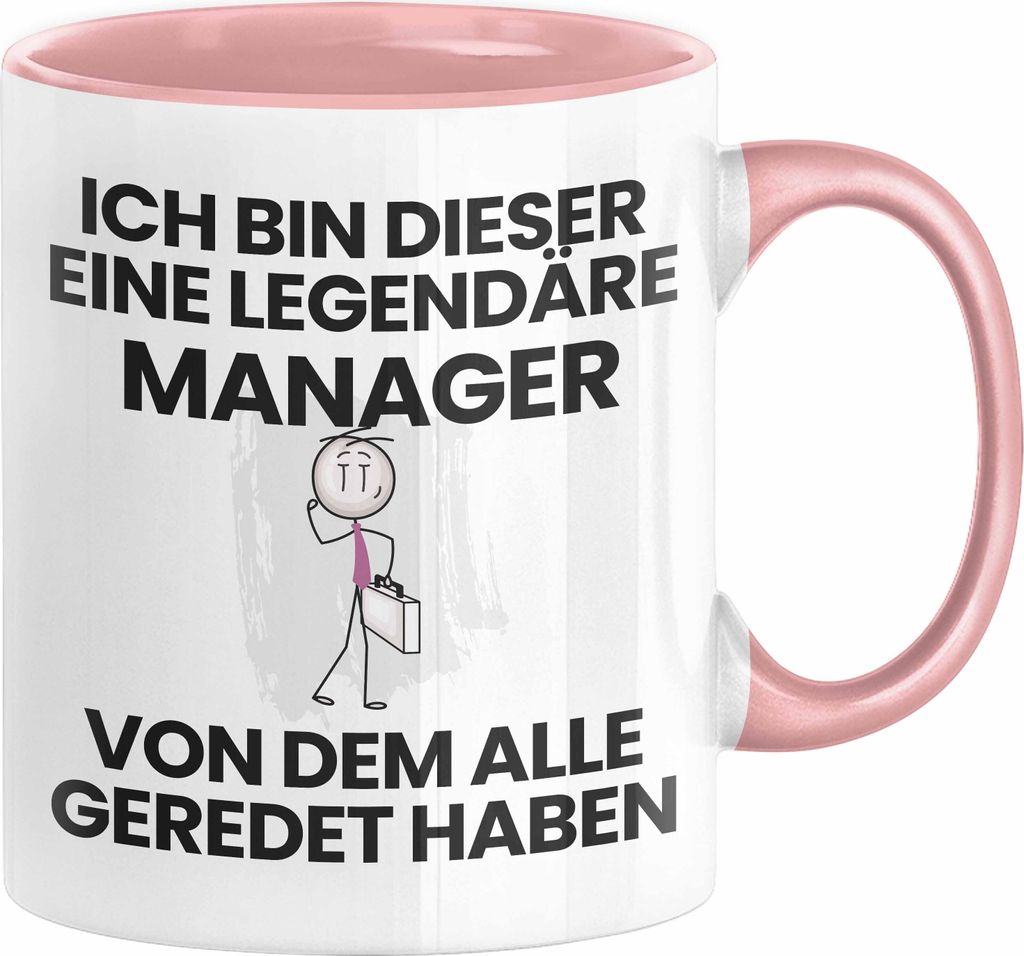 Manager Geschenk Tasse Lustige Geschenkidee Geburtstag für Manager Ich Bin Dieser Legendäre Manager Von Dem Alle Geredet Haben Kaffee-Becher (Rosa)