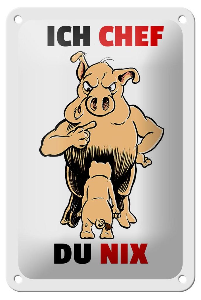 Blechschild Spruch 12x18cm Ich Chef Du nix (Schweine) Produktbild 