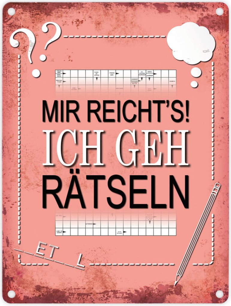 Metallschild mit Spruch: Mir reicht's! Ich geh rätseln Blechschild Schild