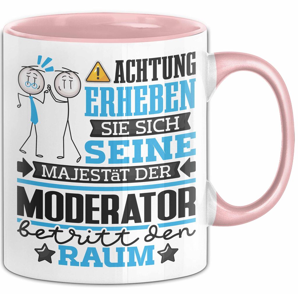 Moderator Geschenk Tasse Lustiger Spruch Erheben Sie Sich Der Moderator Betritt den Raum (Rosa)