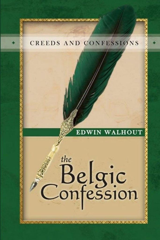The Belgic Confession Of Faith