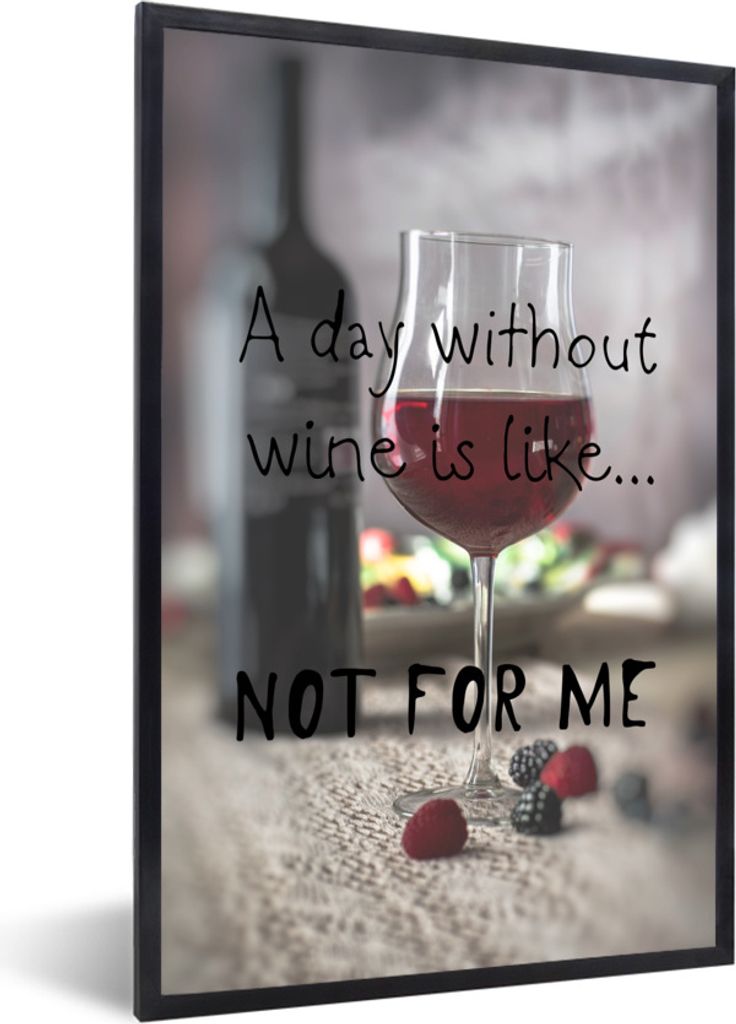 MuchoWow Gerahmtes Poster Wein-Zitat 'Ein Tag ohne Wein ist wie ... nicht für mich' mit einem Weinglas im Hintergrund 20x30 cm - Poster mit Schw...