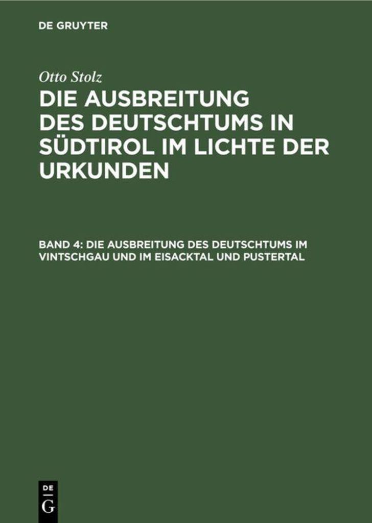 Die Ausbreitung des Deutschtums im Vintschgau und im Eisacktal und Pustertal