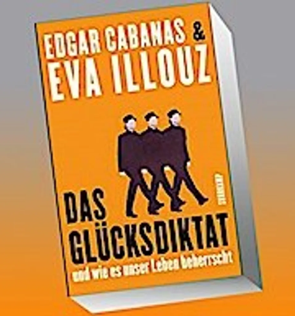 Essai Sociologique Das Glücksdiktat sur la Tyrannie du Bonheur de Soi