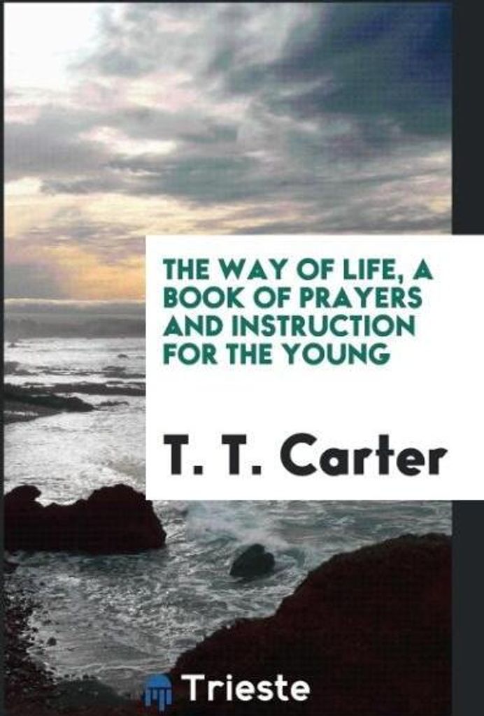The Way of Life, a Book of Prayers and Instruction for the Young