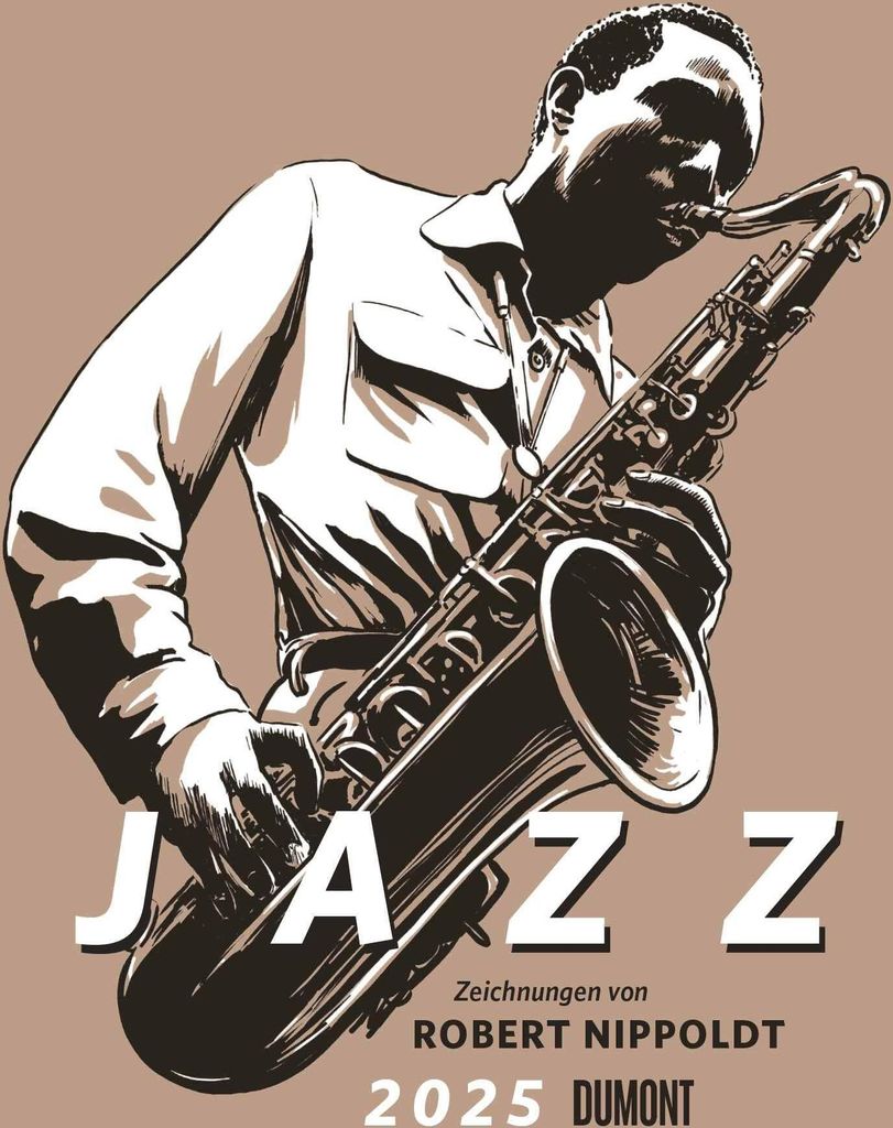 Jazz 2025 - Mit Zeichnungen von Robert Nippoldt - Fotokunst-Kalender - Querformat 45 x 48 cm - Spiralbindung