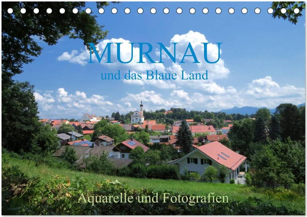Murnau und das Blaue Land - Aquarelle und Fotografien (Tischkalender 2026 DIN A5 quer), CALVENDO Monatskalender