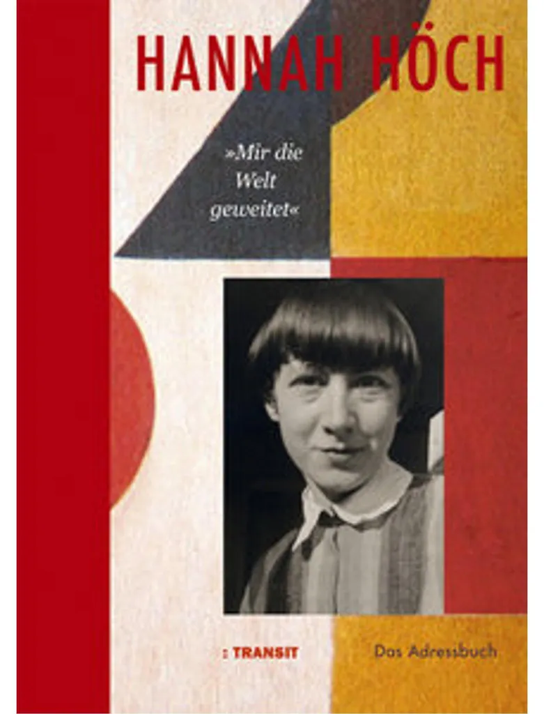 Hannah Höch Mir die Welt geweitet - Idée Cadeau Livre Art Dadaïste