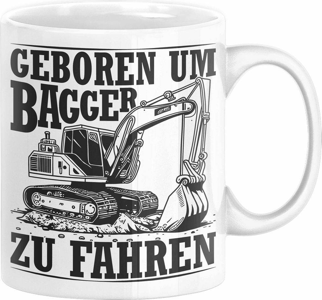 Baggerfahrer Tasse Geschenk Baggerfahrender Geboren Um Bagger Zu Fahren Geschenkidee Baustelle (Weiß)
