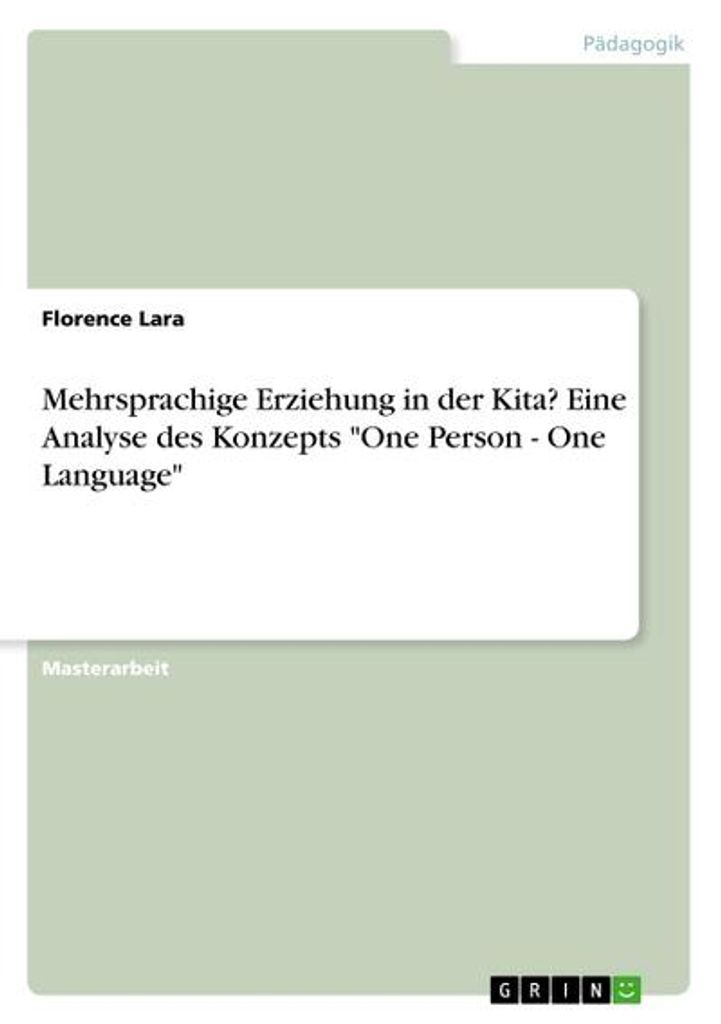 Mehrsprachige Erziehung in der Kita? Eine Analyse des Konzepts "One Person - One Language"