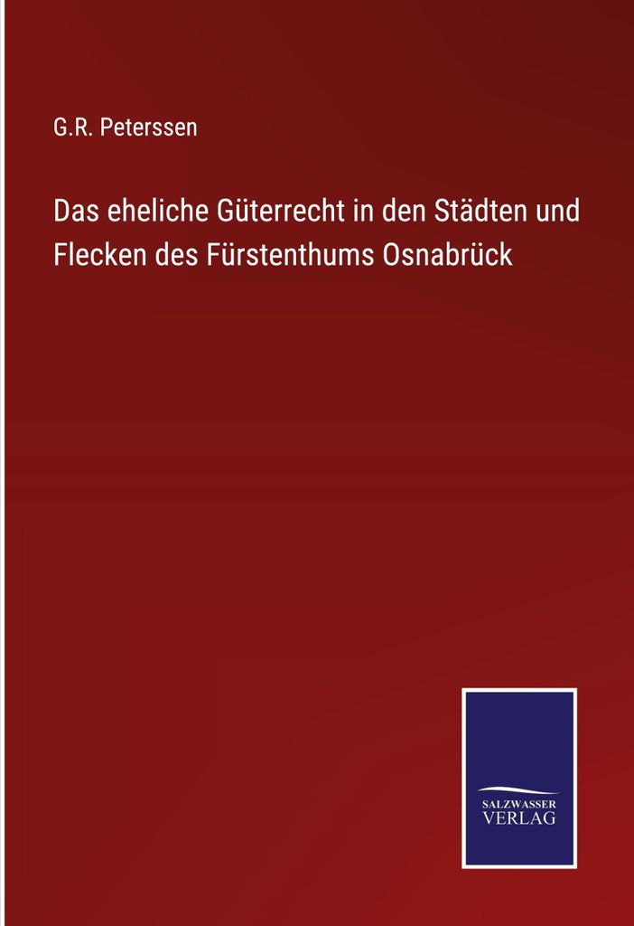 Das eheliche Güterrecht in den Städten und Flecken des Fürstenthums Osnabrück