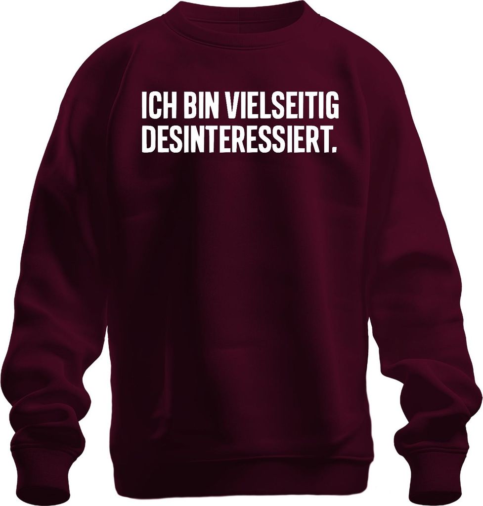 Ich bin vielseitig desinteressiert sarkastisch Geschenk ironisch Uni Sweatshirt Pullover, Burgundy, S