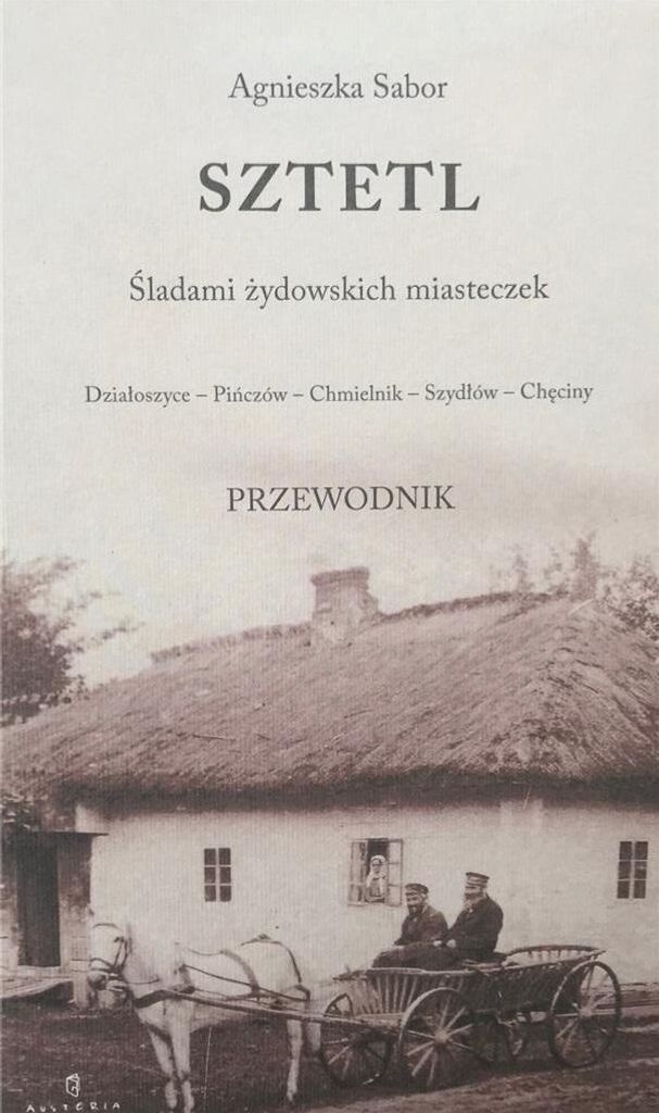 Sztetl. Śladami żydowskich miasteczek - Agnieszka Sabor (Literatur, Reisen auf Polnisch)