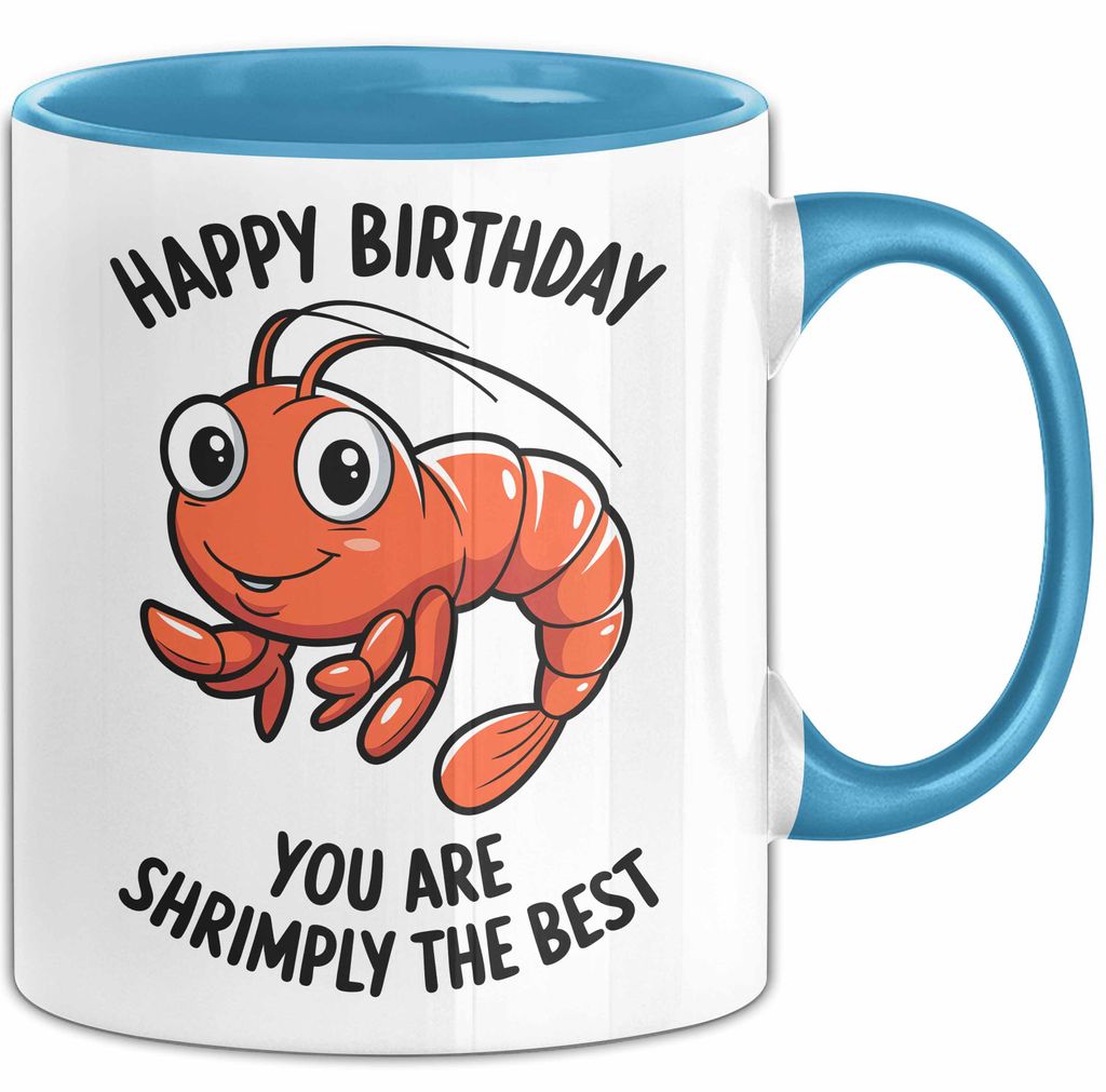 Geburtstagsfeier Garnele Tasse Geschenk Lustige Geschenkidee Spruch Alles Gute Zum Geburtstag Du Bist Shrimply Der Beste (Blau)