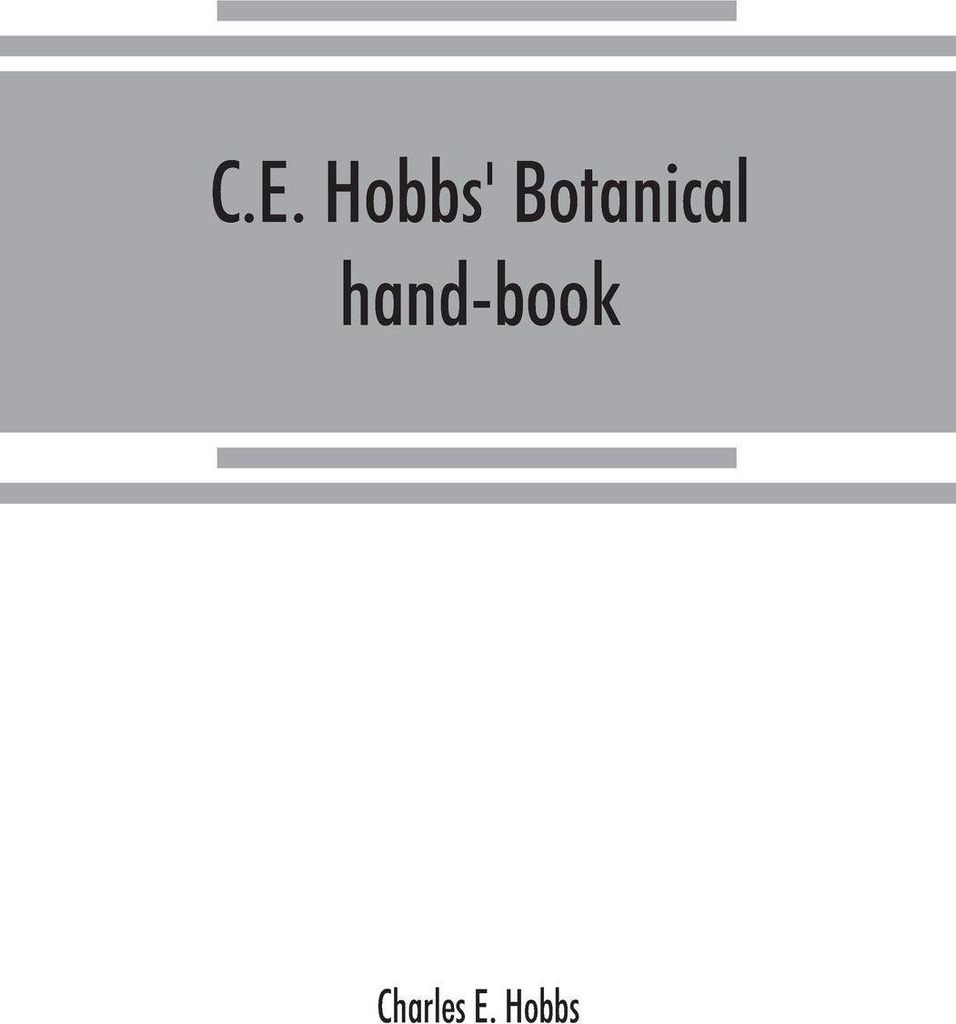 C.E. Hobbs' Botanical hand-book