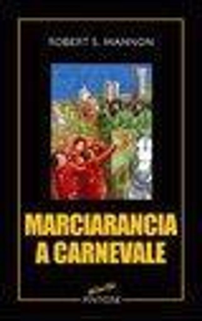 Mannon, R: Marciarancia a carnevale