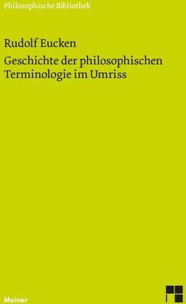 Geschichte der philosophischen Terminologie: Im Umriss dargestellt (Philosophische Bibliothek)