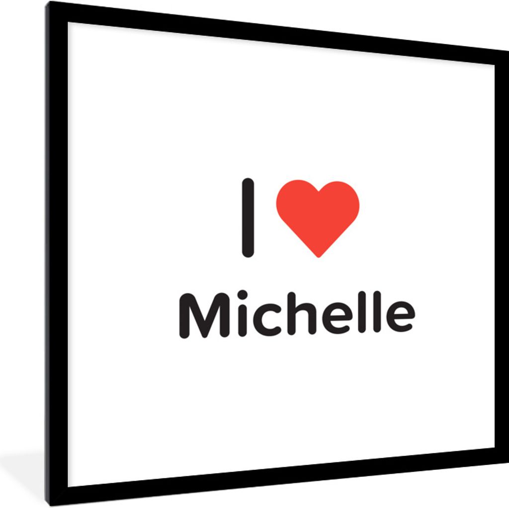 MuchoWow Gerahmtes Poster Ich liebe - Michelle - Mädchen 40x40 cm - Poster mit Schwarzem Bilderrahmen Wandposter Rahmen Foto Bilder - Poster - P...