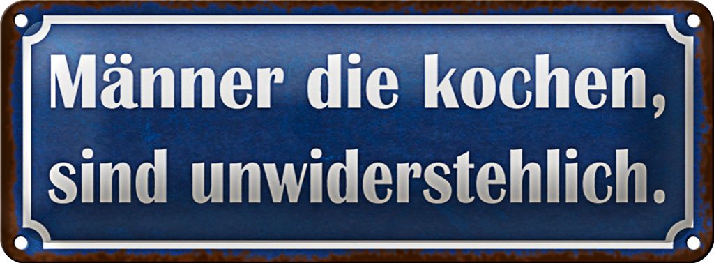 Blechschild Spruch 27x10cm Männer kochen unwiderstehlich Produktbild 