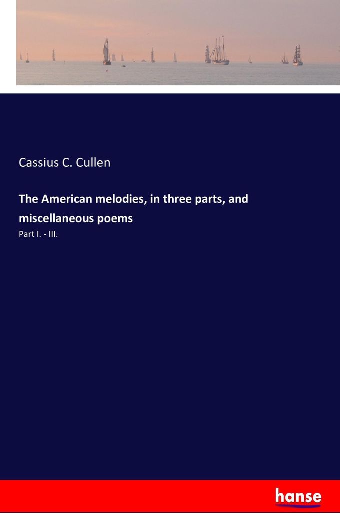 The American melodies, in three parts, and miscellaneous poems