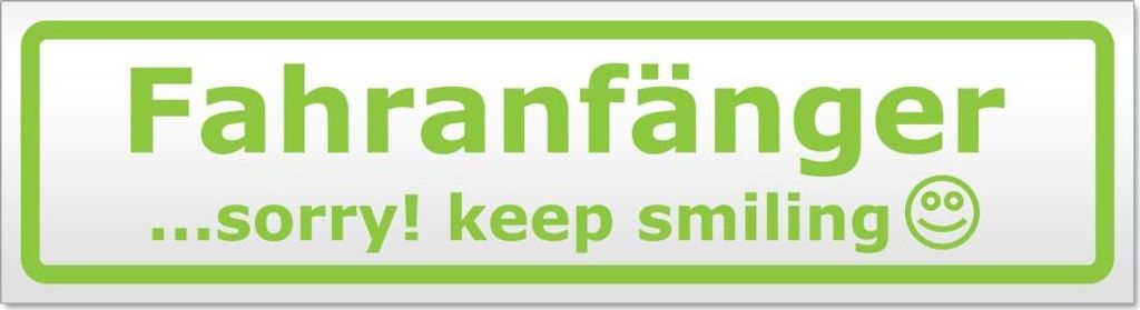 Fahranfänger - sorry! keep smiling Magnetschild Schild magnetisch
