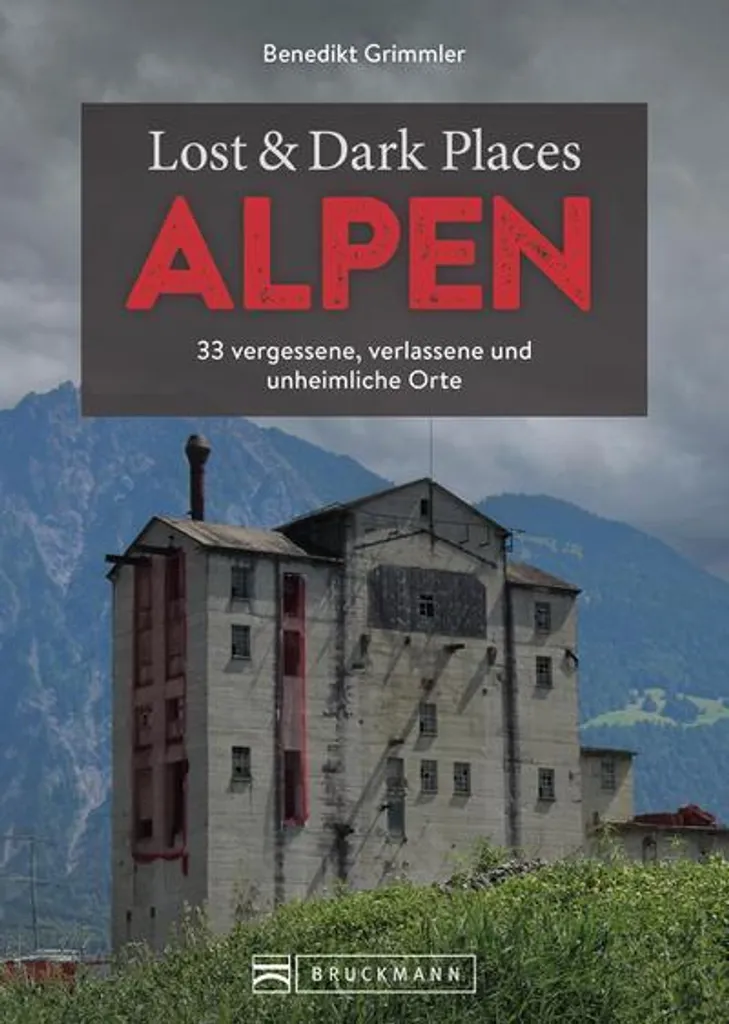 Lieux perdus et sombres Alpen - Guide visuel pour amateurs d'urbex et art