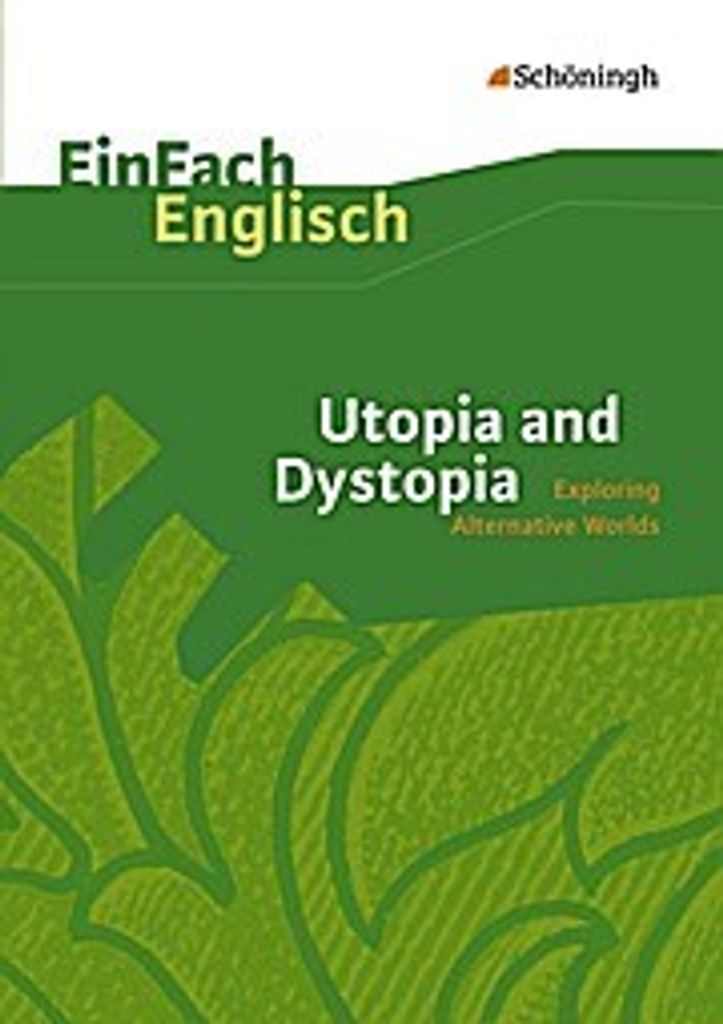 Utopia and Dystopia. EinFach Englisch Textausgaben
