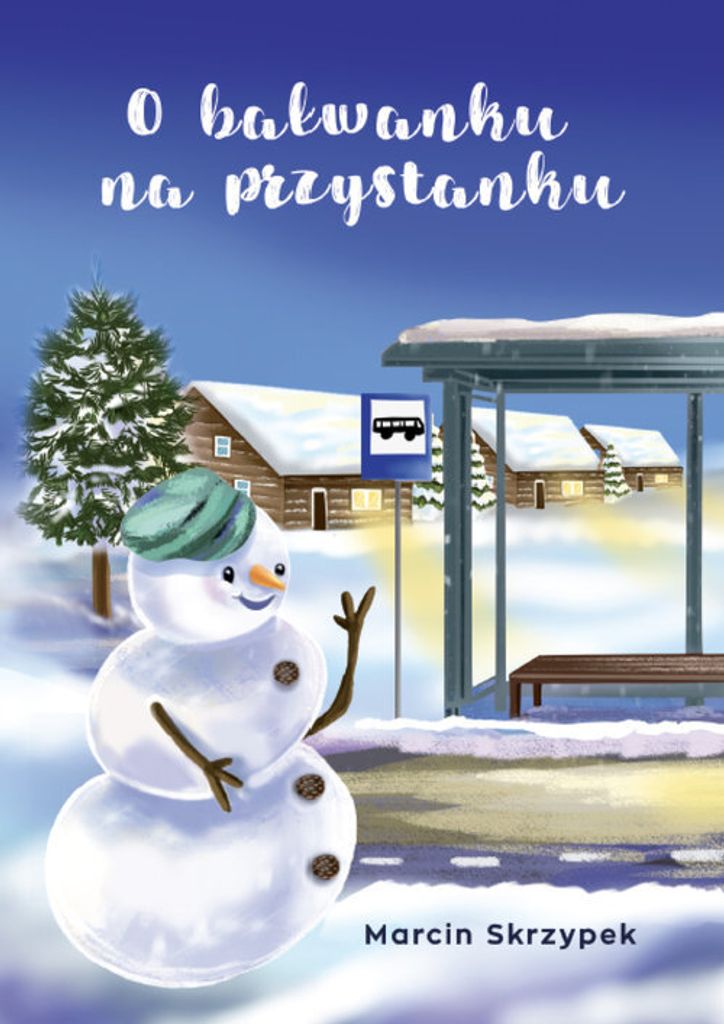 O bałwanku na przystanku - Marcin Skrzypek (Buch auf Polnisch)