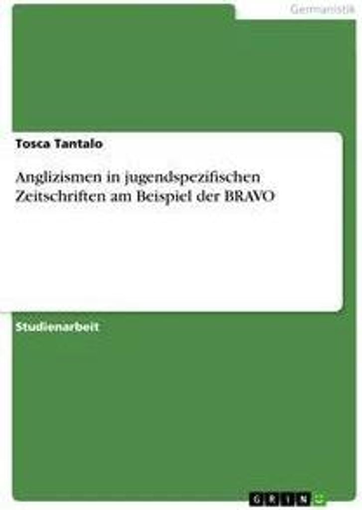Anglizismen in jugendspezifischen Zeitschriften am Beispiel der BRAVO