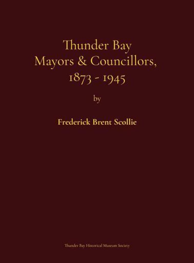 Bürgermeister und Stadträte von Thunder Bay, 1873–1945