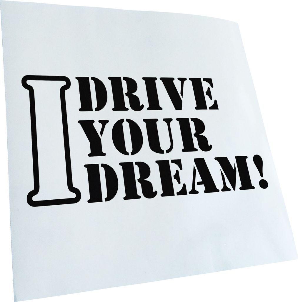 Kiwistar - Autoaufkleber - schwarz - 60 x 30 cm - I Drive Your Dream - Heckscheibenaufkleber - Aufkleber für Auto Kfz Fahrrad, LKW, Truck Mofa