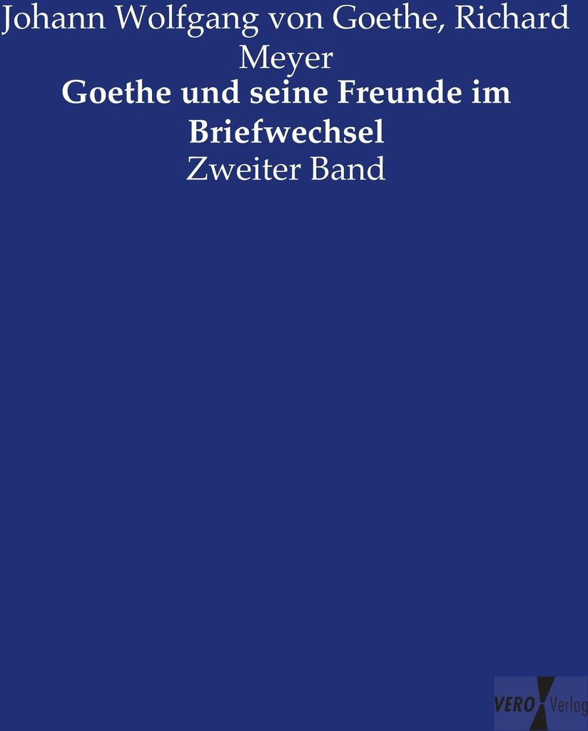 Goethe und seine Freunde im Briefwechsel