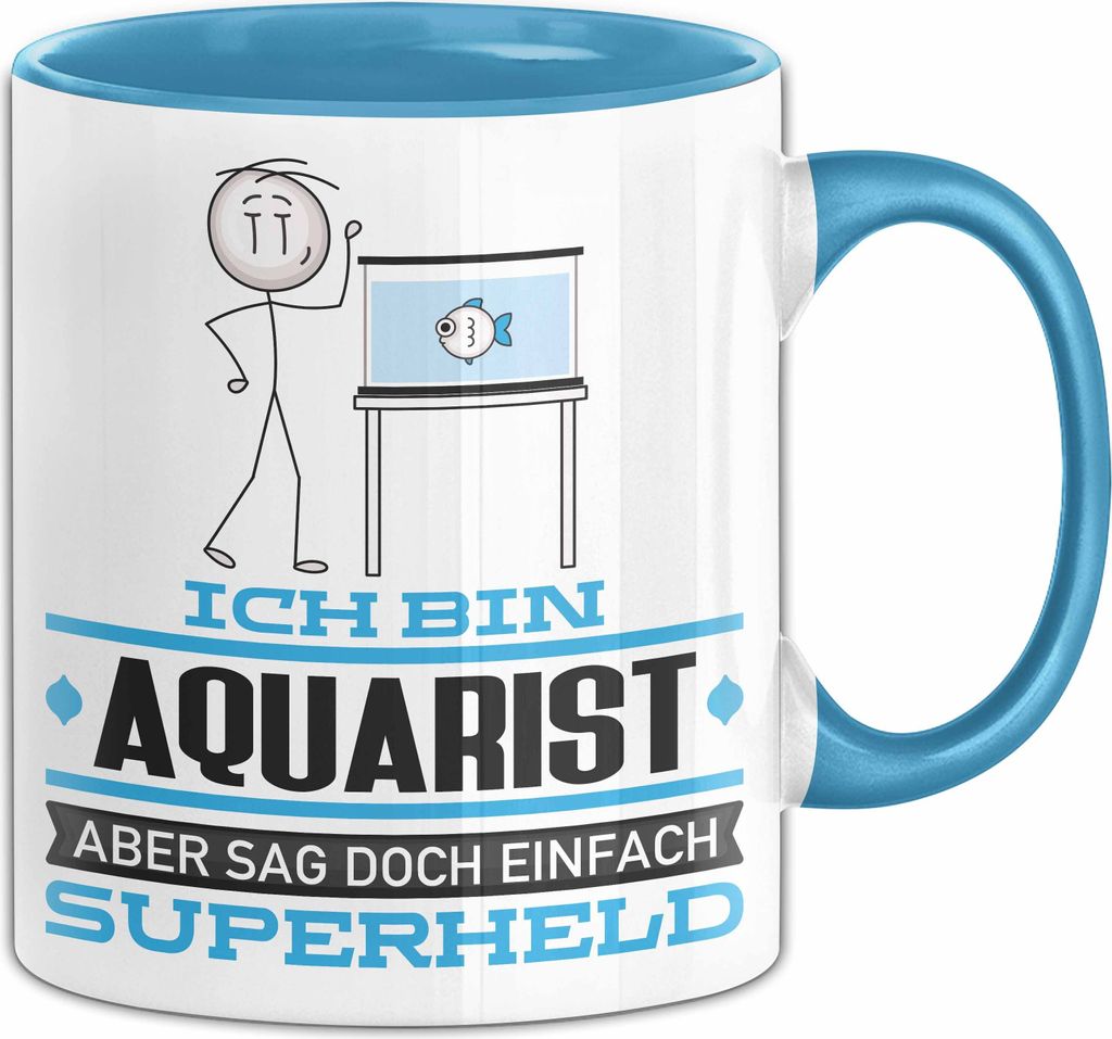 Aquarist Geschenk Tasse Ich Bin Aquarist Aber Sag Doch Einfach Superheld Lustige Geschenkdiee für Aquarist Kaffee-Becher (Blau)