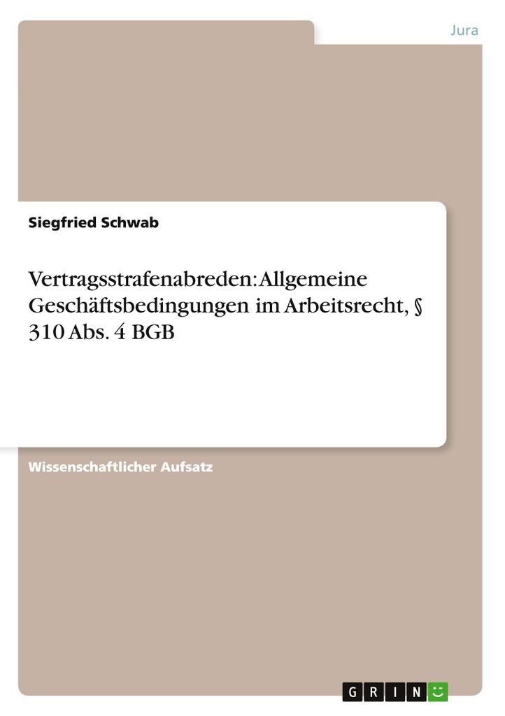 Vertragsstrafenabreden: Allgemeine Geschäftsbedingungen im Arbeitsrecht, § 310 Abs. 4 BGB