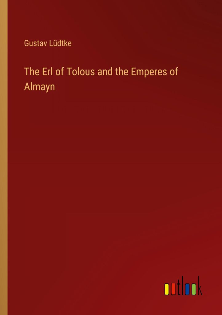 The Erl of Tolous and the Emperes of Almayn