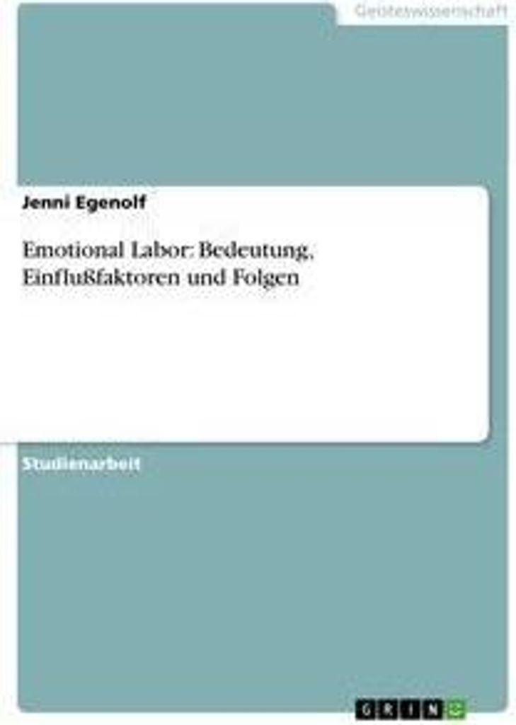 Emotional Labor: Bedeutung, Einflußfaktoren und Folgen
