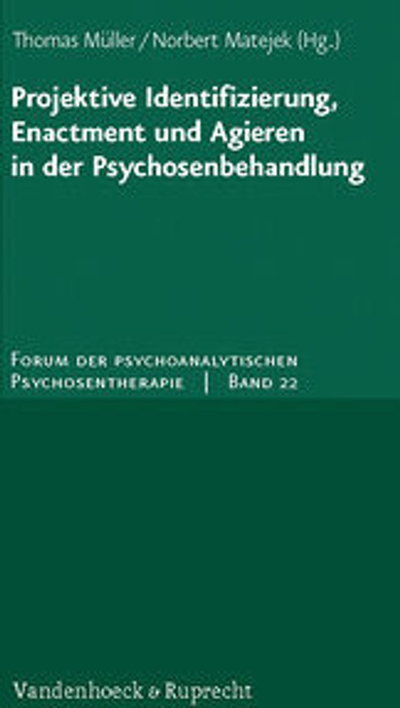 Projektive Identifizierung, Enactment und Agieren in der Psychosenbehandlung