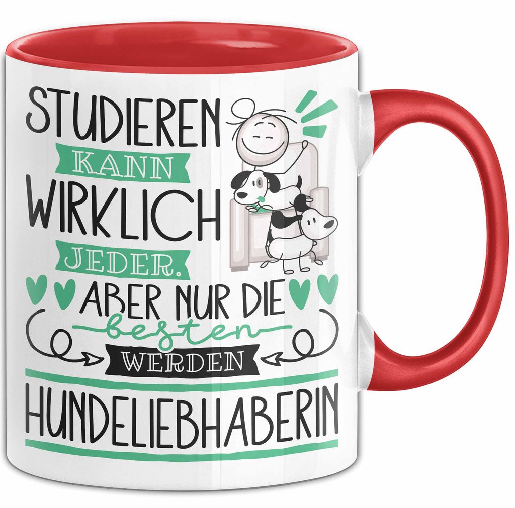 Hundeliebhaberin Tasse Lustiges Geschenk Studieren Kann Wirklich Jeder Nur Die Besten Werden Hundeliebhaberin (Rot)