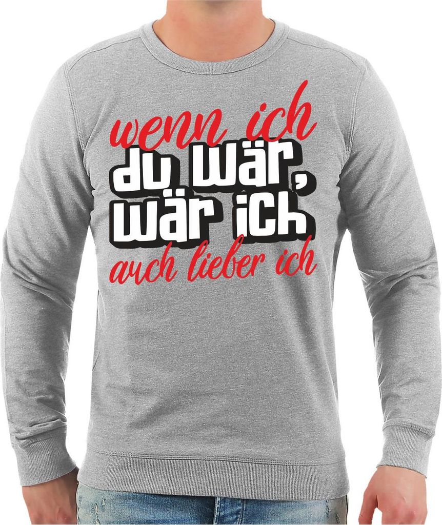 Herren Sweatshirt Wenn ich du wär wär ich auch lieber ich