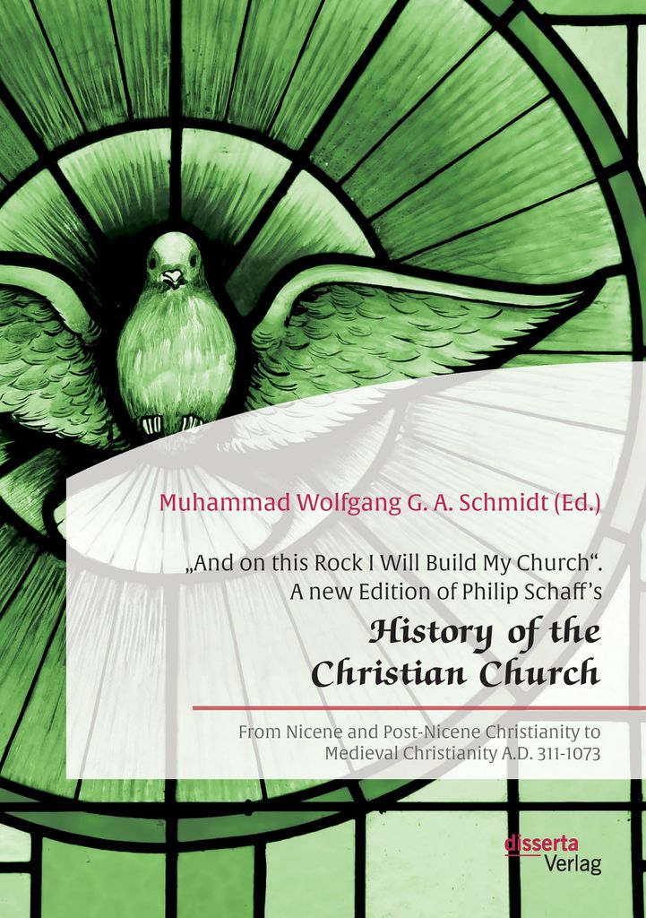 And on this Rock I Will Build My Church"". A new Edition of Philip Schaff's ""History of the Christian Church""