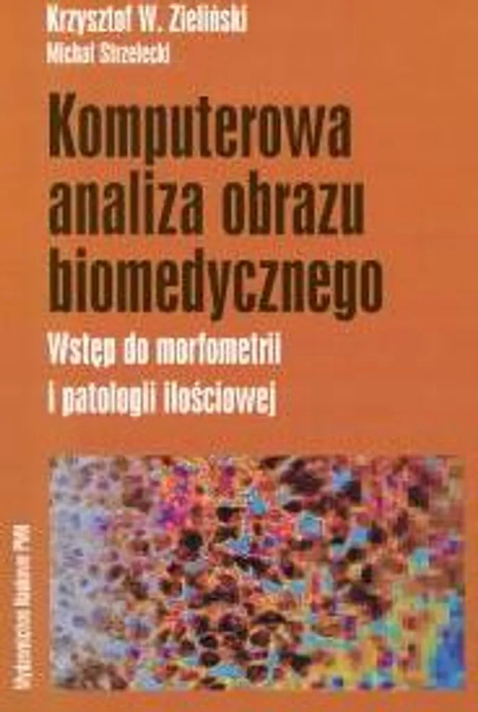 Analyse des images biomédicales par ordinateur - Zieliński & Strzelecki