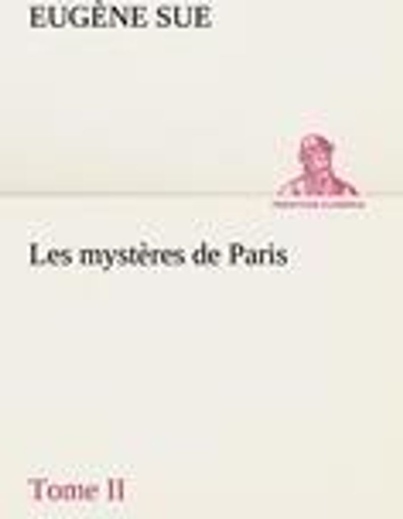 Les mystères de Paris, Tome II