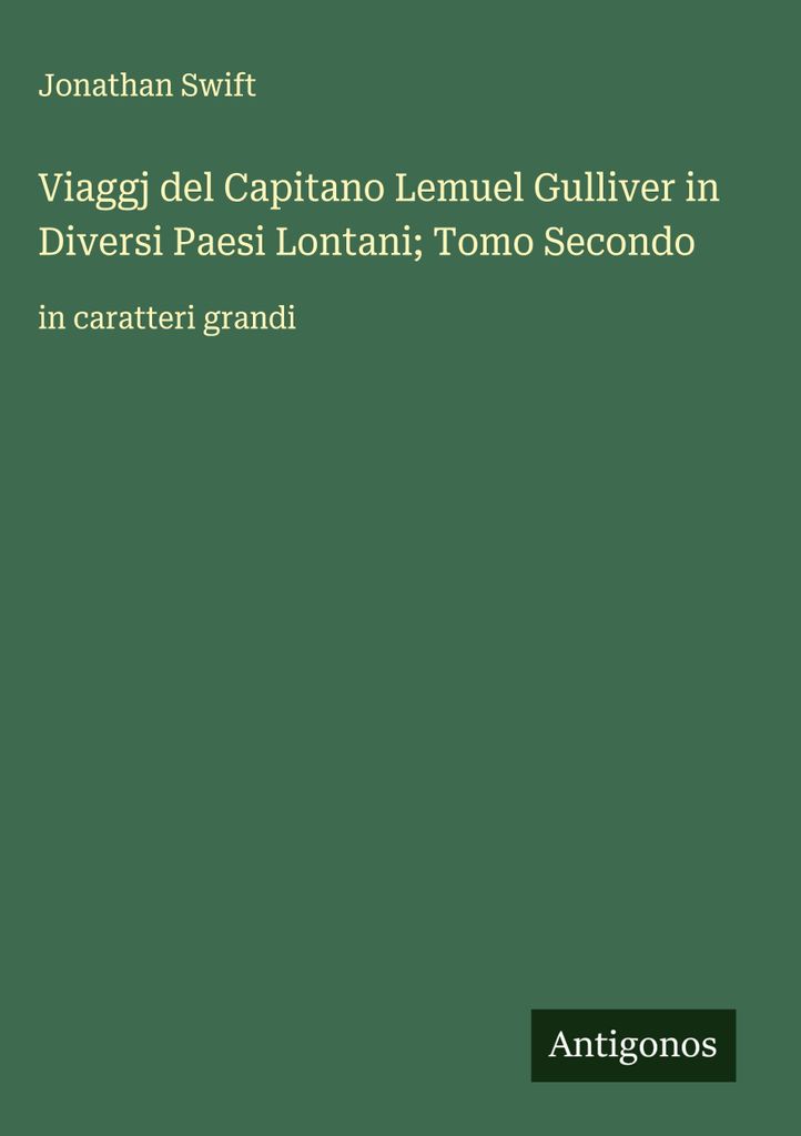 Reisen des Kapitäns Lemuel Gulliver in mehrere ferne Länder Band Zwei